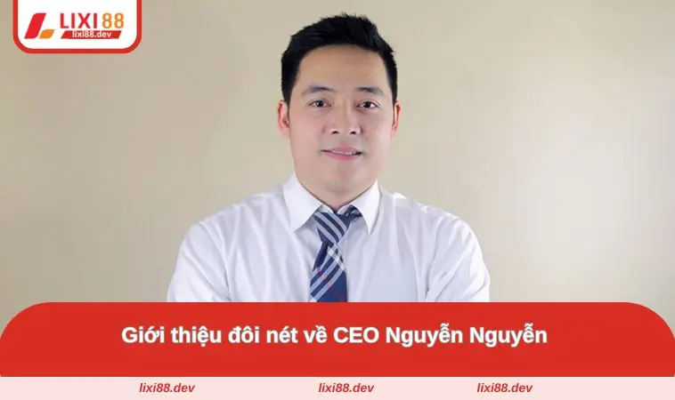 Giới thiệu đôi nét về CEO Nguyễn Nguyễn