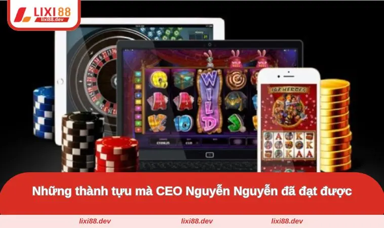 Những thành tựu mà CEO Nguyễn Nguyễn đã đạt được