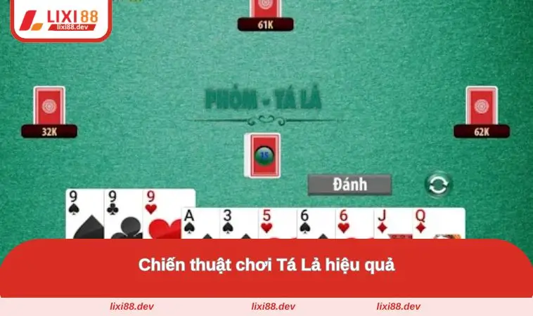 Cách Chơi Tá Lả - Hướng Dẫn Chi Tiết Dành Cho Người Mới 2 Chiến thuật tham gia hiệu quả