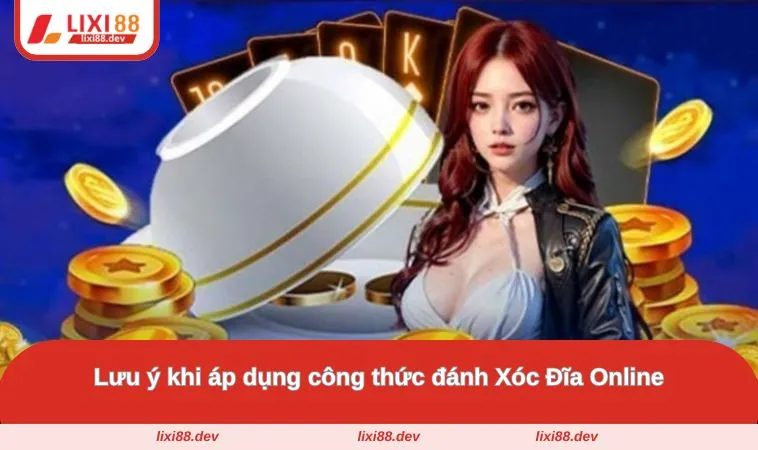 Công Thức Đánh Xóc Đĩa Online Chuẩn Xác Cho Mọi Ván Cược 3 Những lưu ý quan trong cho hội viên khi tham gia