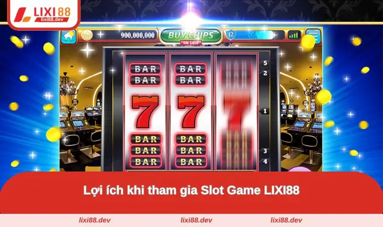 Slot Game LIXI88 – Trải Nghiệm Quay Hũ Đỉnh Cao 2025 2 Ích lợi khi tham gia