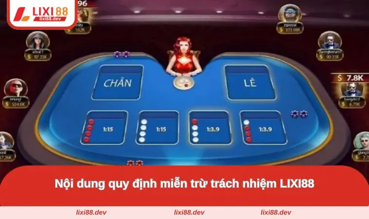 Miễn Trừ Trách Nhiệm LIXI88 - Quy Định Cá Cược Với Hội Viên 2 Nội dung quy định miễn trừ trách nhiệm LIXI88